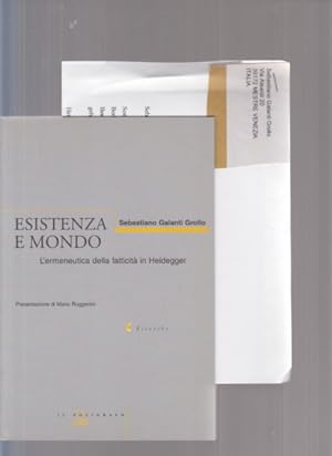 Esistenza e mondo. L'ermeneutica della fatticita in Heidegger. Sebastiano Galanti Grollo. Present...