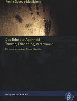 Seller image for Das Erbe der Apartheid - Trauma, Erinnerung, Vershnung: Mit einem Vorwort von Nelson Mandela for sale by Fundus-Online GbR Borkert Schwarz Zerfa
