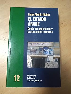 Seller image for El Estado rabe. Crisis de legitimidad y contestacin islmica for sale by Llibreria Fnix