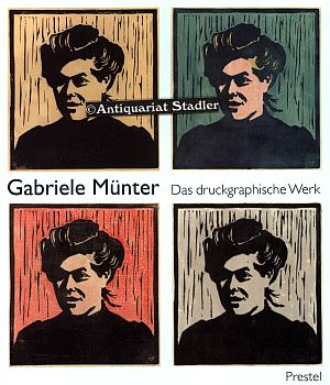 Gabriele Münter. Das druckgraphische Werk. Anläßlich der Ausstellungen in der Städtischen Galerie...