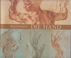Seller image for Die Hand, Skizzenheft; The Hand, Sketch Book; La Main, Carnet de dessins. for sale by Fundus-Online GbR Borkert Schwarz Zerfa
