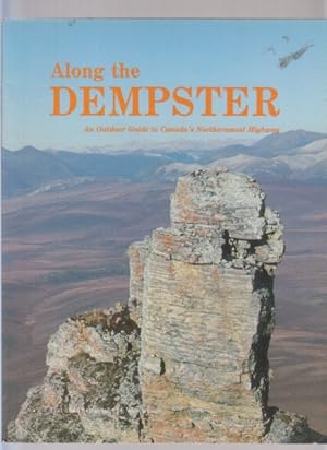 Bild des Verkufers fr Along the Dempster. An Outdoor Guide to Canada's Northernmost Highway. Text and Photography by Walter Lanz. zum Verkauf von Fundus-Online GbR Borkert Schwarz Zerfa