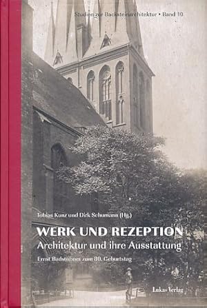 Immagine del venditore per Werk und Rezeption - Architektur und ihre Ausstattung. Festschrift Ernst Badstbner zum 80. Geburtstag. Studien zur Backsteinarchitektur. Bd. 10. venduto da Fundus-Online GbR Borkert Schwarz Zerfa