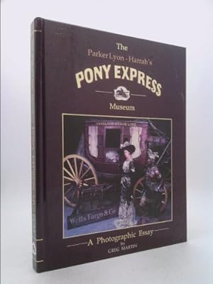 Bild des Verkufers fr The Parker Lyon Harrah's Pony Express Museum: A Photographic Essay zum Verkauf von ThriftBooksVintage