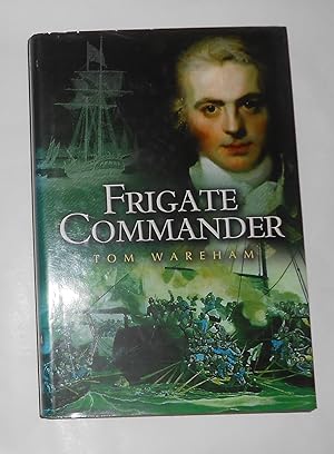 Image du vendeur pour Frigate Commander (SIGNED COPY) mis en vente par David Bunnett Books