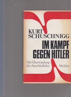 Bild des Verkufers fr Im Kampf gegen Hitler. Die berwindung der Anschluidee. zum Verkauf von Fundus-Online GbR Borkert Schwarz Zerfa