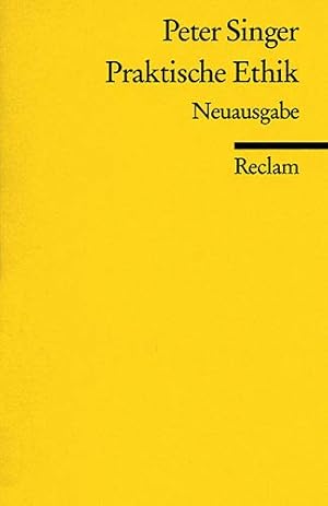 Seller image for Praktische Ethik. Aus d. Engl. bers. von Jean-Claude Wolf / Reclams Universal-Bibliothek ; Nr. 8033 for sale by Fundus-Online GbR Borkert Schwarz Zerfa