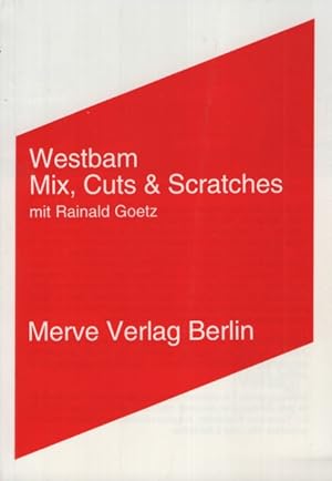 Bild des Verkufers fr Mix, Cuts & Scratches. Westbam. Mit Rainald Goetz. zum Verkauf von Fundus-Online GbR Borkert Schwarz Zerfa