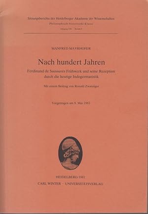 Imagen del vendedor de Nach hundert Jahren. : Ferdinand de Saussures Frhwerk und seine Rezeption durch die heutige Indogermanistik. Mit einem Beitrag von Ronald Zwanziger. / Sitzungsberichte der Heidelberger Akademie der Wissenschaften, Philosophisch-historische Klasse, Jg. 1981, Bericht 8. a la venta por Fundus-Online GbR Borkert Schwarz Zerfa