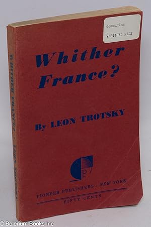 Whither France? Translated by John G. Wright and Harold R. Issacs