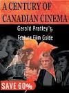 Bild des Verkufers fr Century of Canadian Cinema: Gerald Pratley's Feature Film Guide, 1900 to the Present zum Verkauf von WeBuyBooks