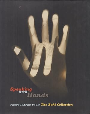 Seller image for Speaking With Hands: Photographs from the Buhl Collection. for sale by Fundus-Online GbR Borkert Schwarz Zerfa
