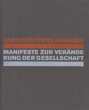 Immagine del venditore per L' architecture engage : Manifeste zur Vernderung der Gesellschaft venduto da Fundus-Online GbR Borkert Schwarz Zerfa
