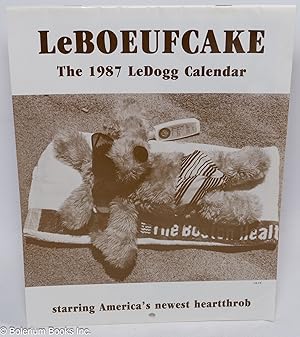 Le Boeufcake: the 1987 LeDogg Calendar starring America's newest heartthrob