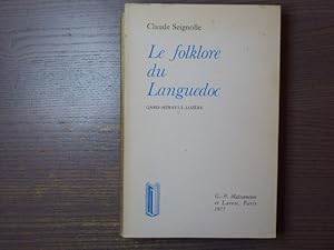 Image du vendeur pour Le folklore du Languedoc Gard-Hrault-Lozre. Crmonies familiales, sorcellerie et mdecine populaire, folklore de la nature. mis en vente par Tir  Part