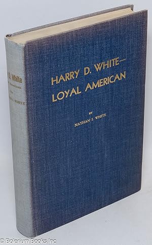 Harry Dexter White: loyal American