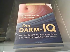 Der Darm-IQ: Wie das Bauchhirn unser körperliches und seelisches Wohlbefinden steuert