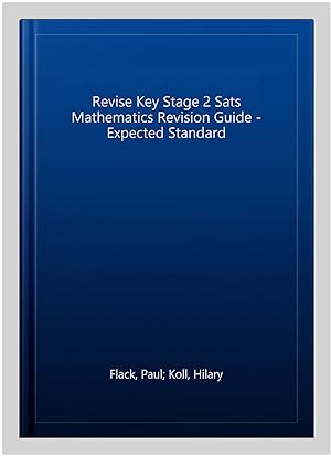 Seller image for Revise Key Stage 2 Sats Mathematics Revision Guide - Expected Standard for sale by GreatBookPrices