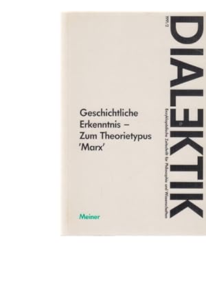 Seller image for Geschichtliche Erkenntnis - Zum Theorietypus 'Marx'. Dialektik. Enzyklopdische Zeitschrift fr Philosophie und Wissenschaften. for sale by Fundus-Online GbR Borkert Schwarz Zerfa