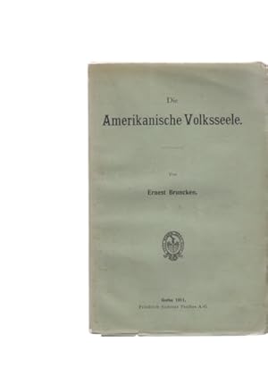 Die Amerikanische Volksseele. Von Ernest Bruncken.