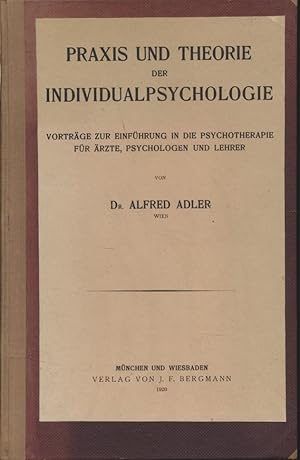 Seller image for Praxis und Theorie der Individualpsychologie. [Erstausgabe]. Vortrge zur Einfhrung in die Psychotherapie fr rzte, Psychologen und Lehrer. for sale by Fundus-Online GbR Borkert Schwarz Zerfa