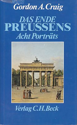 Seller image for Das Ende Preussens. 8 Portraits. Aus d. Engl. bers. von Karl Heinz Siber. for sale by Fundus-Online GbR Borkert Schwarz Zerfa