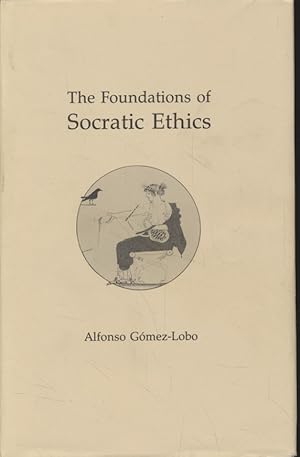 Bild des Verkufers fr The Foundations of Socratic Ethics. zum Verkauf von Fundus-Online GbR Borkert Schwarz Zerfa