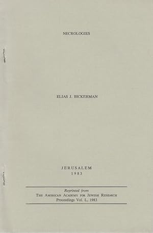 Necrologies. Elias J. Bickerman. Jerusalem 1983. [From: The American Academy for Jewish Research,...