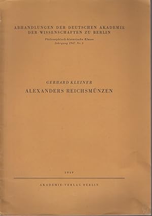 Bild des Verkufers fr Alexanders Reichsmnzen. Abhandlungen der Deutschen Akademie der Wissenschaften zu Berlin, Philosophisch-historische Klasse, Jg. 1947, Nr. 5. zum Verkauf von Fundus-Online GbR Borkert Schwarz Zerfa