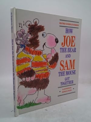 Bild des Verkufers fr How Joe the Bear and Sam the Mouse Got Together zum Verkauf von ThriftBooksVintage