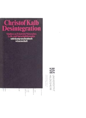 Desintegration. Studien zu Friedrich Nietzsches Leib- und Sprachphilosophie. ( Mit signierter Bei...