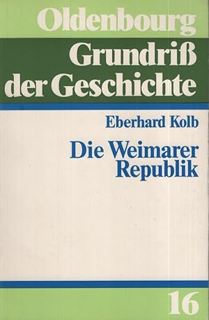 Bild des Verkufers fr Die Weimarer Republik. Grundriss der Geschichte, Bd. 16. zum Verkauf von Fundus-Online GbR Borkert Schwarz Zerfa