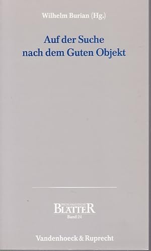 Seller image for Auf der Suche nach dem guten Objekt. Psychoanalytische Bltter; Bd. 24. for sale by Fundus-Online GbR Borkert Schwarz Zerfa