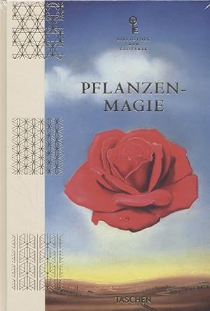 Pflanzenmagie. verfasst & herausgegeben von Jessica Hundley ; Vorwort von Pam Montgomery ; Design...