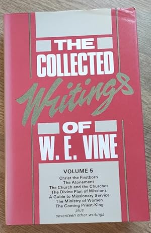 The Collected Writings of W E Vine: Vol 5