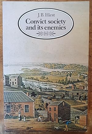 Imagen del vendedor de CONVICT SOCIETY AND ITS ENEMIES: A History of Early New South Wales a la venta por Uncle Peter's Books