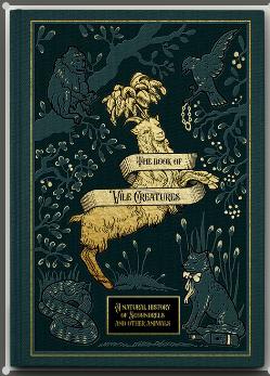 Vile Creatures - A Natural History of Scoundrels, Gold Diggers and other Animals + print set