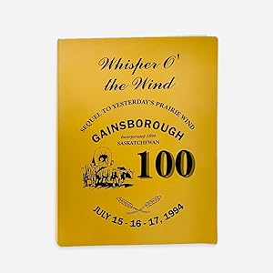 Immagine del venditore per Whisper O' the Wind: Sequel to Yesterdays' Prairie Wind ; Gainsborough, Incorporated 1894, Saskatchewan: July 15-16-17, 1994 venduto da Black's Fine Books & Manuscripts