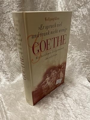 Bild des Verkufers fr "Er sprach viel und trank nicht wenig" - Goethe: Wie berhmte Zeitgenossen ihn erlebten Wie berhmte Zeitgenossen ihn erlebten zum Verkauf von Antiquariat Jochen Mohr -Books and Mohr-