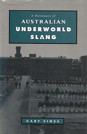 Bild des Verkufers fr A Dictionary of Australian Underworld Slang zum Verkauf von Badger Books