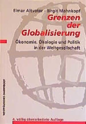 Bild des Verkufers fr Grenzen der Globalisierung: konomie, kologie und Politik in der Weltgesellschaft zum Verkauf von Studibuch