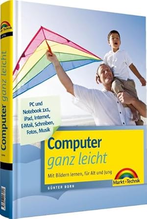 Immagine del venditore per Computer ganz leicht - rundum den PC, komplett in Farbe: Mit Bildern lernen, fr Alt und Jung: Mit Bildern lernen, fr Alt und Jung. PC und Notebook . Schreiben, Fotos, Musik (Sonstige Bcher M+T) venduto da Studibuch