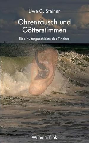 Seller image for Ohrenrausch und Gtterstimmen. Eine Kulturgeschichte des Tinnitus for sale by Studibuch