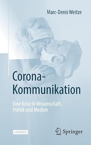 Immagine del venditore per Corona-Kommunikation : Eine Krise in Wissenschaft, Politik und Medien venduto da AHA-BUCH GmbH