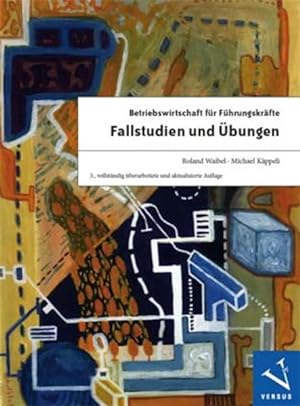 Image du vendeur pour Betriebswirtschaft fr Fhrungskrfte: Fallstudien und bungen mis en vente par Studibuch