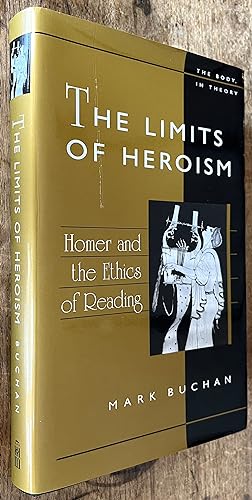 The Limits of Heroism; Homer and the Ethics of Reading