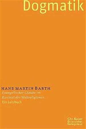 Seller image for Dogmatik: Evangelischer Glaube im Kontext der Weltreligionen. Ein Lehrbuch (Ed. Chr. Kaiser) for sale by Studibuch