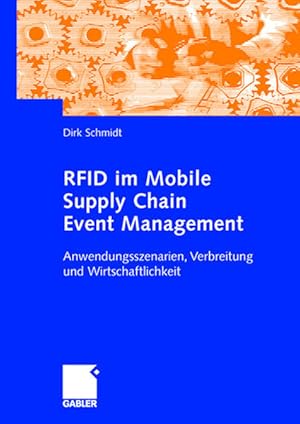 Bild des Verkufers fr RFID im Mobile Supply Chain Event Management: Anwendungsszenarien, Verbreitung und Wirtschaftlichkeit zum Verkauf von Studibuch