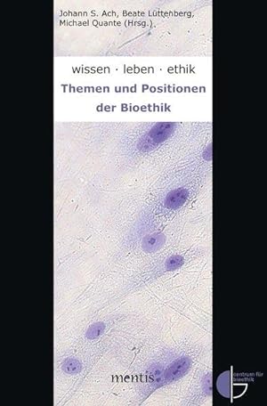 Seller image for wissen.leben.ethik.: Themen und Positionen der Bioethik for sale by Studibuch