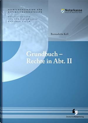 Bild des Verkufers fr Grundbuch - Rechte in Abt. II (Ausbildungsreihe fr Notarfachangestellte - 1. Auflage) zum Verkauf von Studibuch